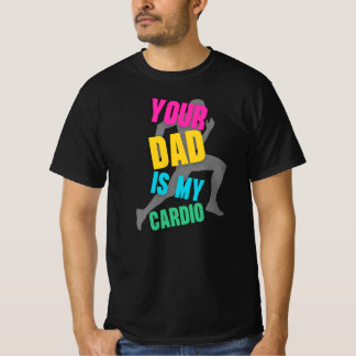 T-shirt Ton papa est mon cardio