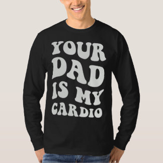 T-shirt Ton papa est mon cardio 1