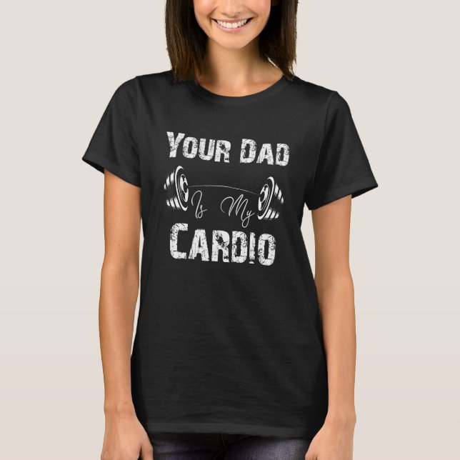 T-shirt Ton papa est mon Cardio fanny 1 (Devant)