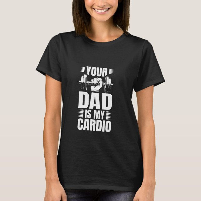T-shirt Ton père est mon Cardio (Devant)
