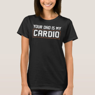 T-shirt Ton Père Est Mon Cardio
