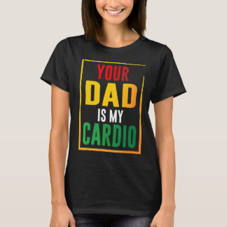 T-shirt Ton Père Est Mon Cardio