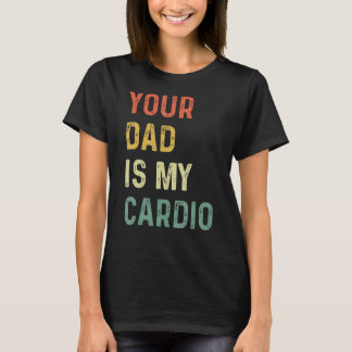T-shirt Ton Père Est Mon Cardio