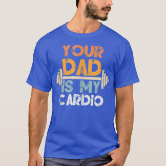 T-shirt Ton Père Est Mon Cardio1582