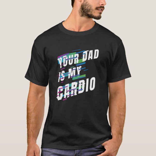 T-shirt Ton Père Est Mon Cardio 6 (Devant)