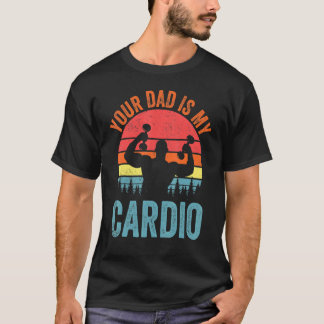 T-shirt Ton Père Est Mon Cardio Qui Dit Relation Romantiqu