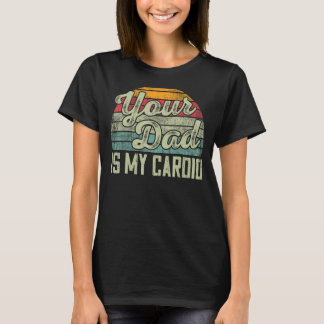 T-shirt Ton Père Est Mon Cardio Vintage, Il Dit Sarcastiqu