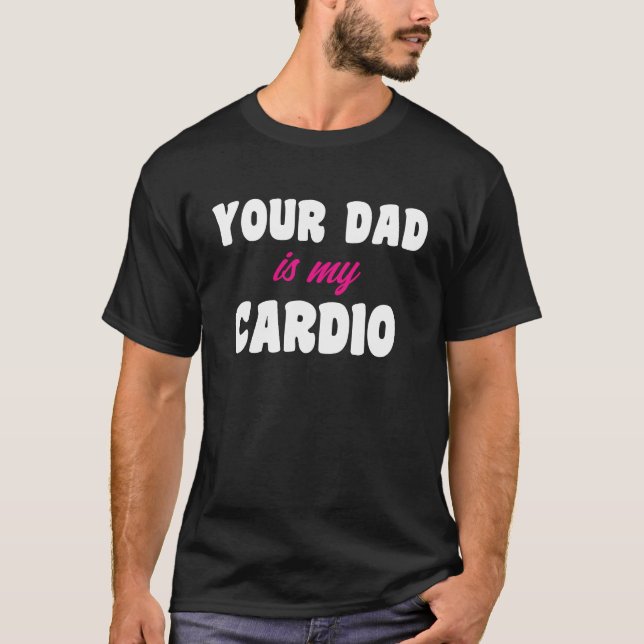 T-shirt Ton Père Est Mon Entraînement Cardio Papa Chaud Po (Devant)