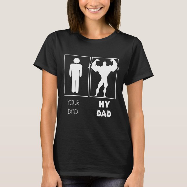 T-shirt Ton Père Vs Mon Papa Bodybuilders Weightlifter (Devant)
