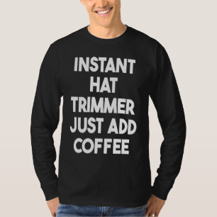 T-shirt Tondeuse à chapeau instantanée, il suffit d'ajoute