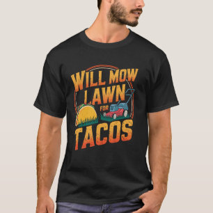 T-shirt Tondra la pelouse pour des tacos Jardinier drôle d