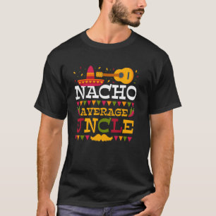 T-shirt Tonton pas moyen Nacho drôle Fiesta Famille
