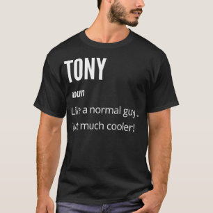 T-shirt Tony Gift, Noun Comme une normale Un tout un Glaci