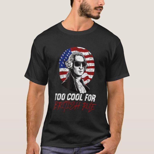 T-shirt Too Cool For British Rule  4th July (Devant)