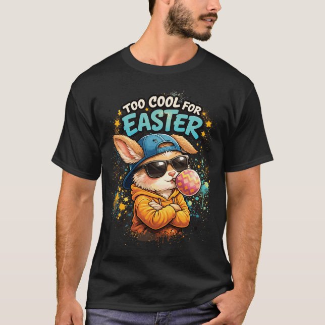 T-shirt Too Cool For Easter Bunny Streetwear (Devant)
