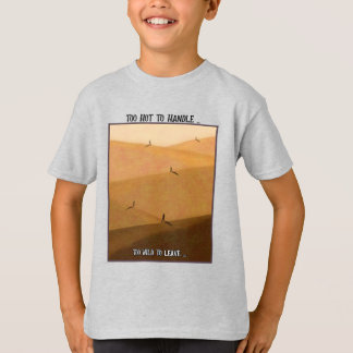 T-shirt Too Hot To Handle Too Wild To Leave Desert Camping