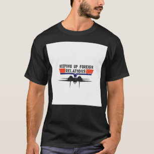 T-shirt Top Gun - Maintenir les relations étrangères - R V