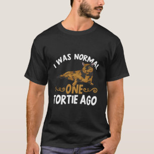 T-shirt Tortoiseshell Chat I Était Normal Il Y A Une Torti