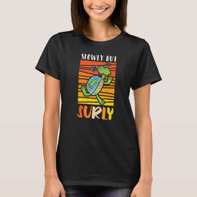 T-shirt Tortue Lente Mais Surly (Devant)