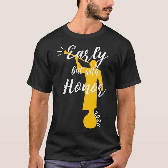 T-shirt Tôt mais avec honneur LDS retour missionnaire avec (Devant)