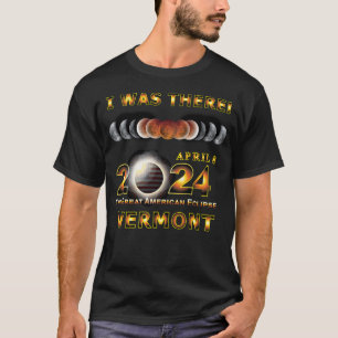 T-shirt Total Eclipse - 2024 - J'y étais - VERMONT