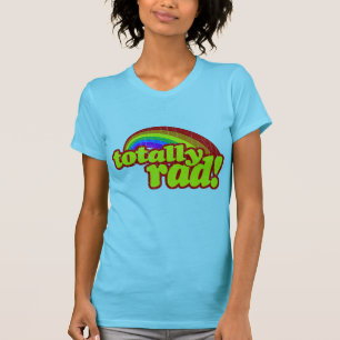 T-shirt Totalement rad - 80s rétro