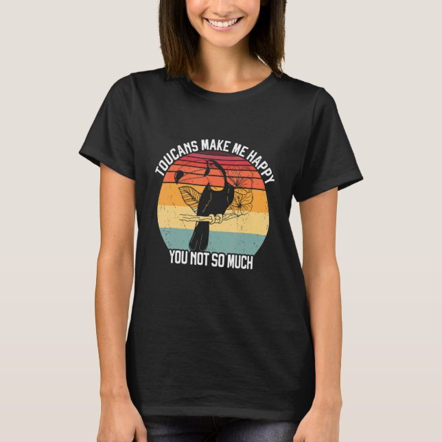 T-shirt Toucans Make Me Happy Bird Tropical Animal Cute Bi (Devant)
