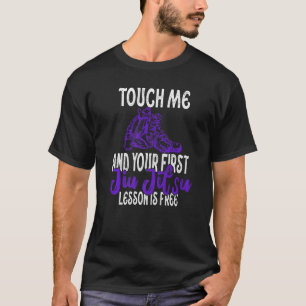 T-shirt Touch Me And Your First Jiu Jitsu Lesson Is Free P