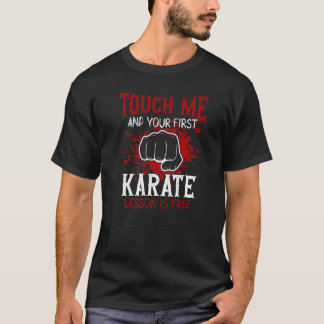 T-shirt Touch Me And Your First Karate Lesson Is Free Prem