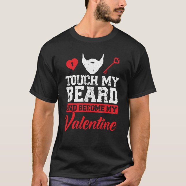 T-shirt Touch My Beard And Become My Valentine Valentine B (Devant)