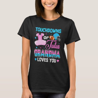 T-shirt Touchdowns Or Tutus Grandma Loves You Gender Revea