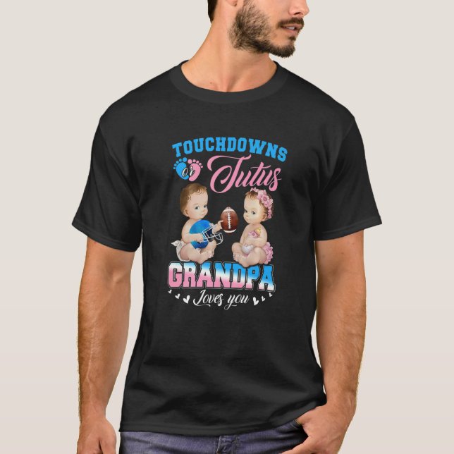 T-shirt Touchdowns Ou Tutus Grand-pa Vous Aime Genre Revea (Devant)