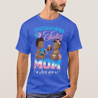 T-shirt Touchdowns ou Tutus Maman t'aime Révélation de gen