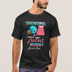 T-shirt Touchdowns Ou Tutus Mommy Loves You Drôle Citation