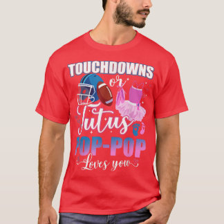 T-shirt Touchdowns Ou Tutus Pop Pop Vous Aime Genre Revea