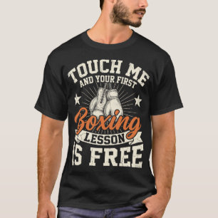 T-shirt Touche-moi et la première leçon de boxe est gratui