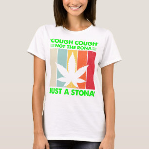 T-shirt Toucher Pas La Rona Juste Une Stoner Pas Malade No
