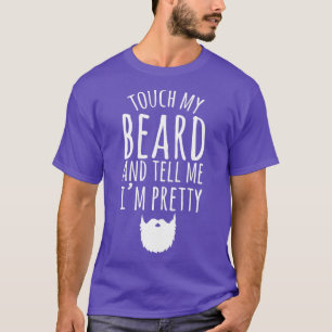 T-shirt Touchez ma barbe et dites-moi Ix27m jolie ma barré