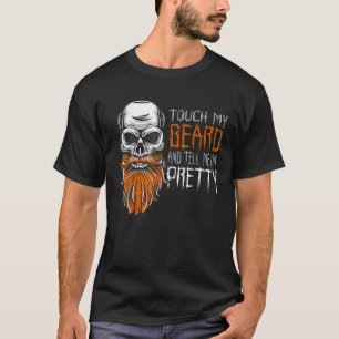 T-shirt Touchez Ma Barbe Et Dites-Moi Que Je Suis Plutôt D