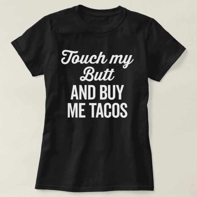 T-shirt Touchez ma citation drôle de bout (Design devant)