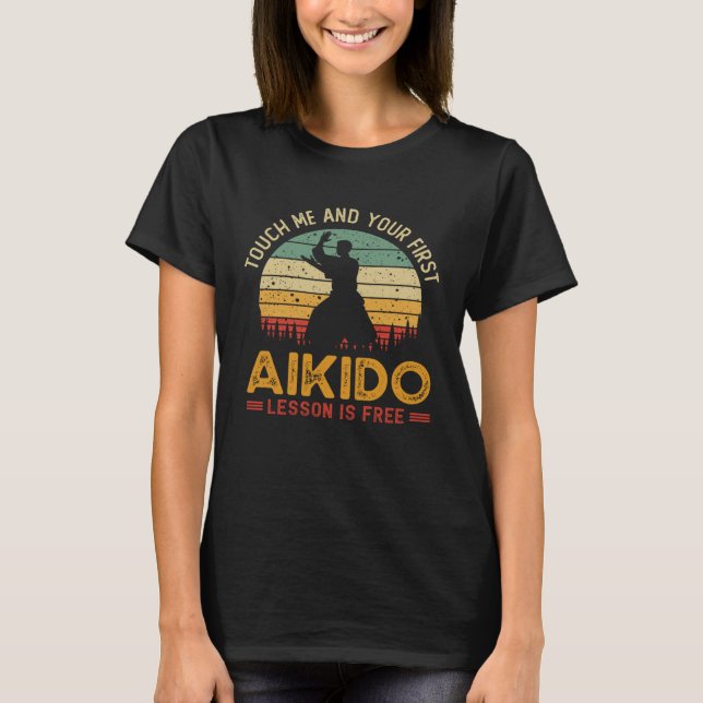 T-shirt Touchez-moi et votre première leçon d'Aikido est g (Devant)