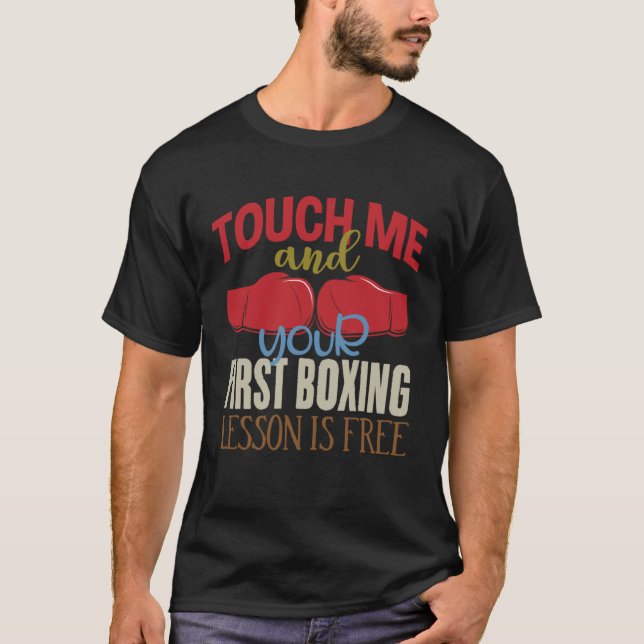 T-shirt Touchez-Moi Et Votre Première Leçon De Boxe Est Bo (Devant)