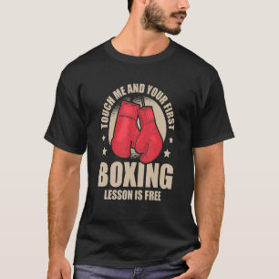 T-shirt Touchez-Moi Et Votre Première Leçon De Boxe Est Gr