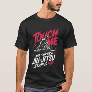 T-shirt Touchez-Moi et Votre Première Leçon de Jiu Jitsu e
