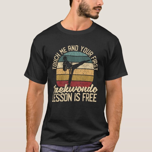 T-shirt Touchez-moi et votre première leçon de Taekwondo e (Devant)