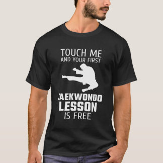 T-shirt Touchez-Moi Et Votre Première Leçon De Taekwondo E