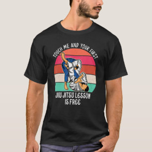 T-shirt Touchez-Moi Et Votre Première Leçon Jiu Jitsu Est 