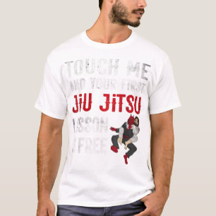 T-shirt Touchez-moi et votre première leçon Jiu Jitsu est
