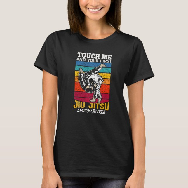 T-shirt Touchez-Moi Et Votre Première Leçon Jiu Jitsu Est  (Devant)