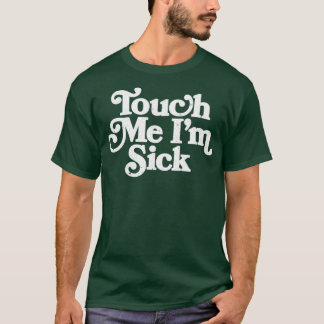 T-shirt Touchez-Moi, J'Ai Tort Longtemps